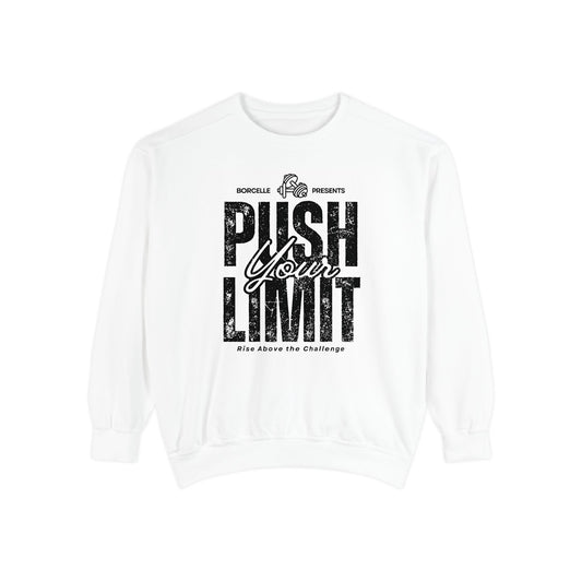 Push Your Limit Unisex Garment-Dyed Sweatshirt - Motivational Fitness Apparel